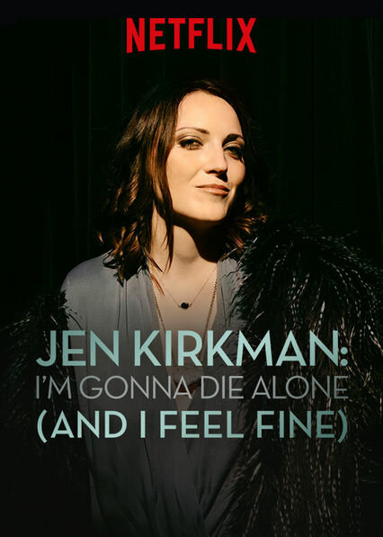 Джен Киркман: Я умру в одиночестве (и я не против) (2015) постер